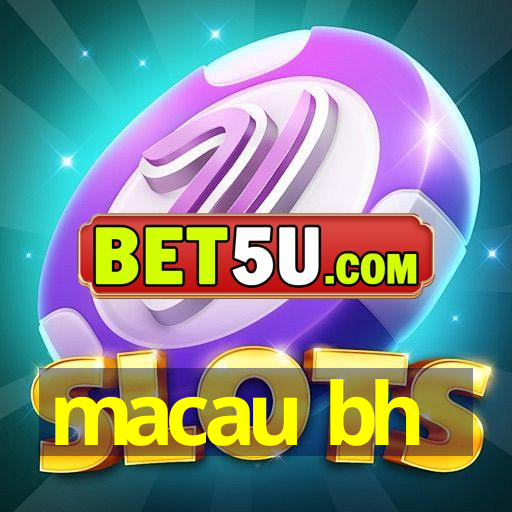 macau bh